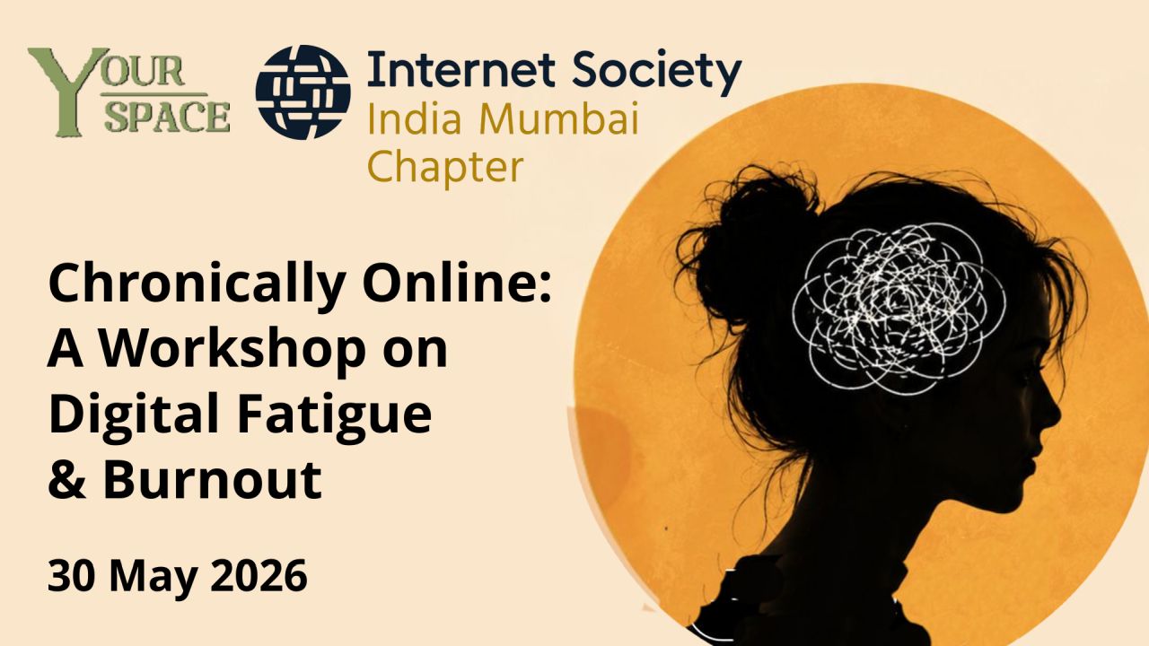 ISOC Mumbai - Chronically Online | A Workshop on Digital Fatigue & Burnout image
