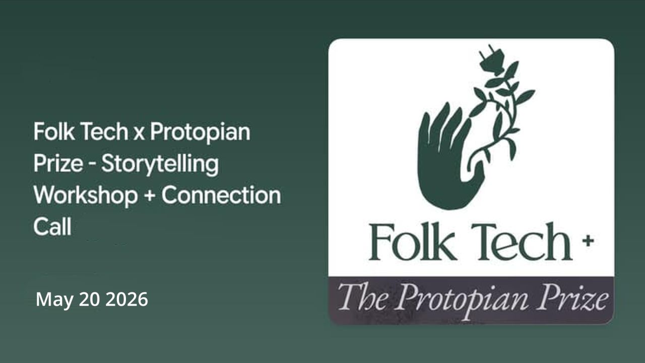 Folk Tech x Protopian Prize - Storytelling Workshop + Connection Call image