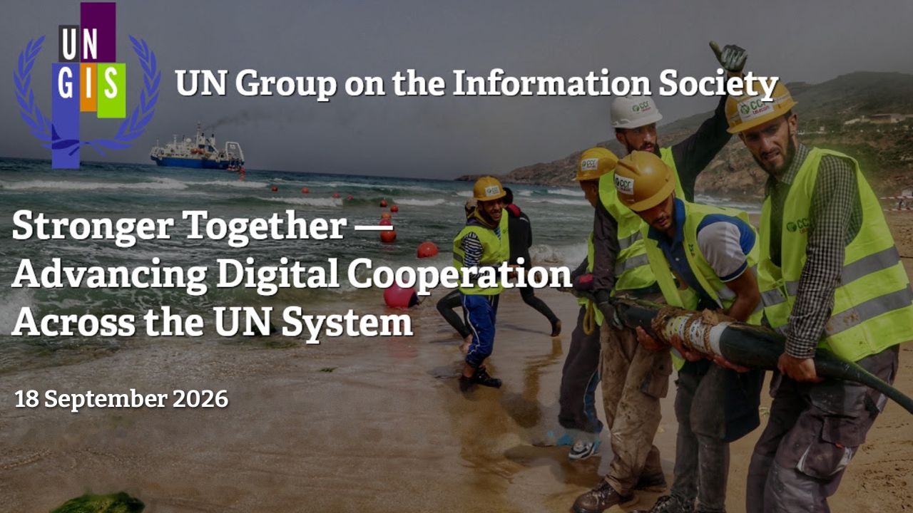 UNGIS: Stronger Together - Advancing Digital Cooperation Across the UN System