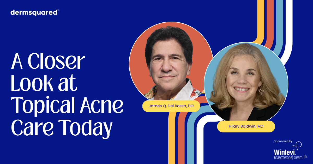 A Closer Look at Acne Today: Virtual Webinar + Live Q&A image