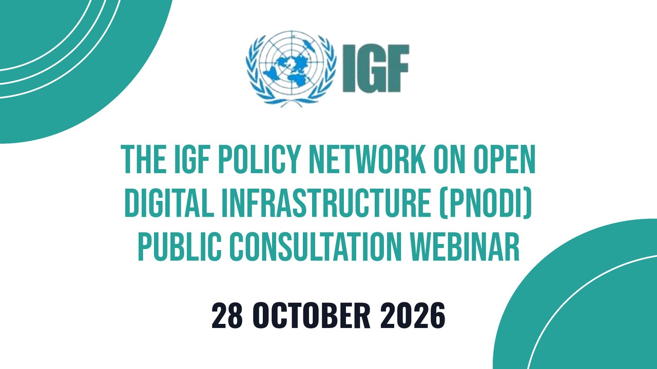 The IGF Policy Network on Open Digital Infrastructure (PNODI) Public Consultation Webinar
