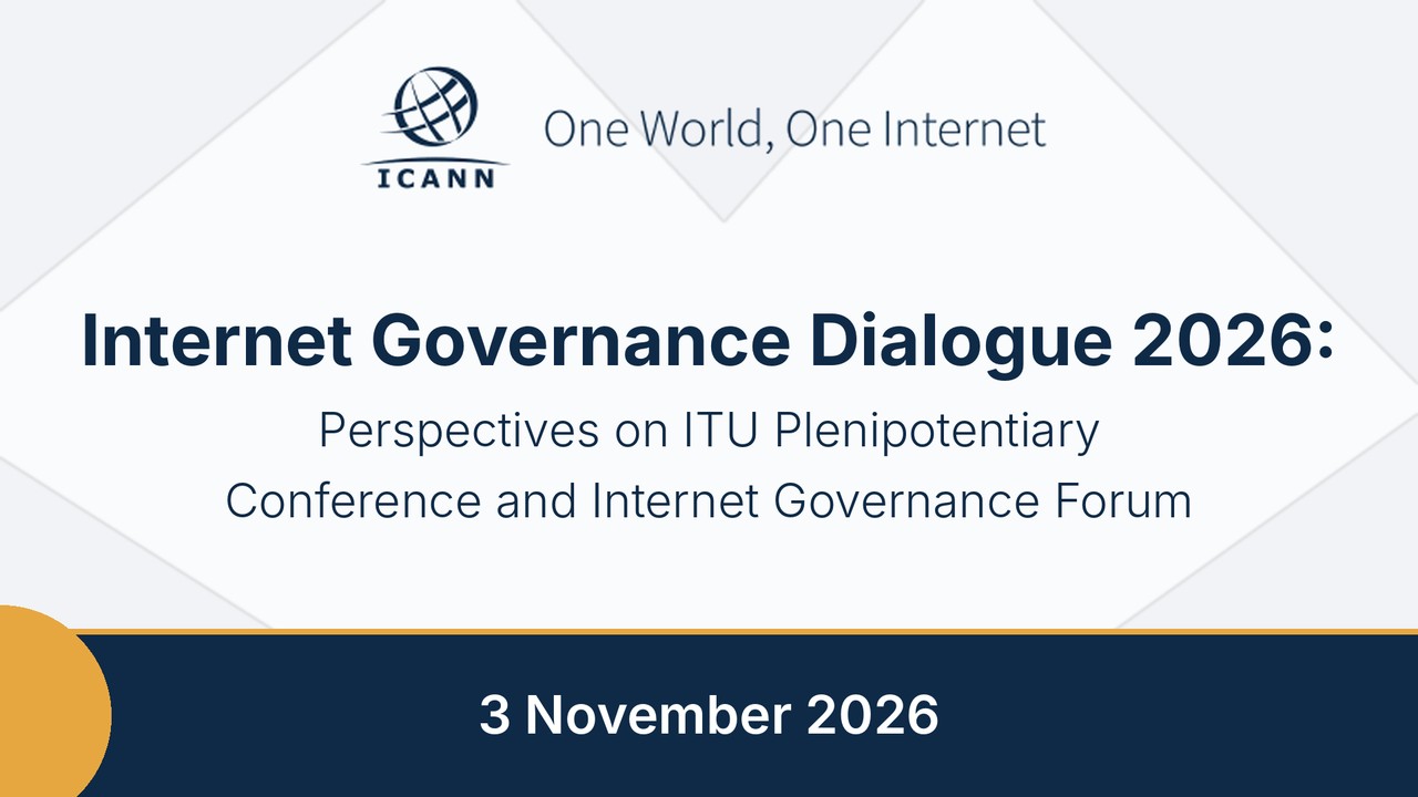 Internet Governance Dialogue 2026: Perspectives on ITU Plenipotentiary Conference and Internet Governance Forum