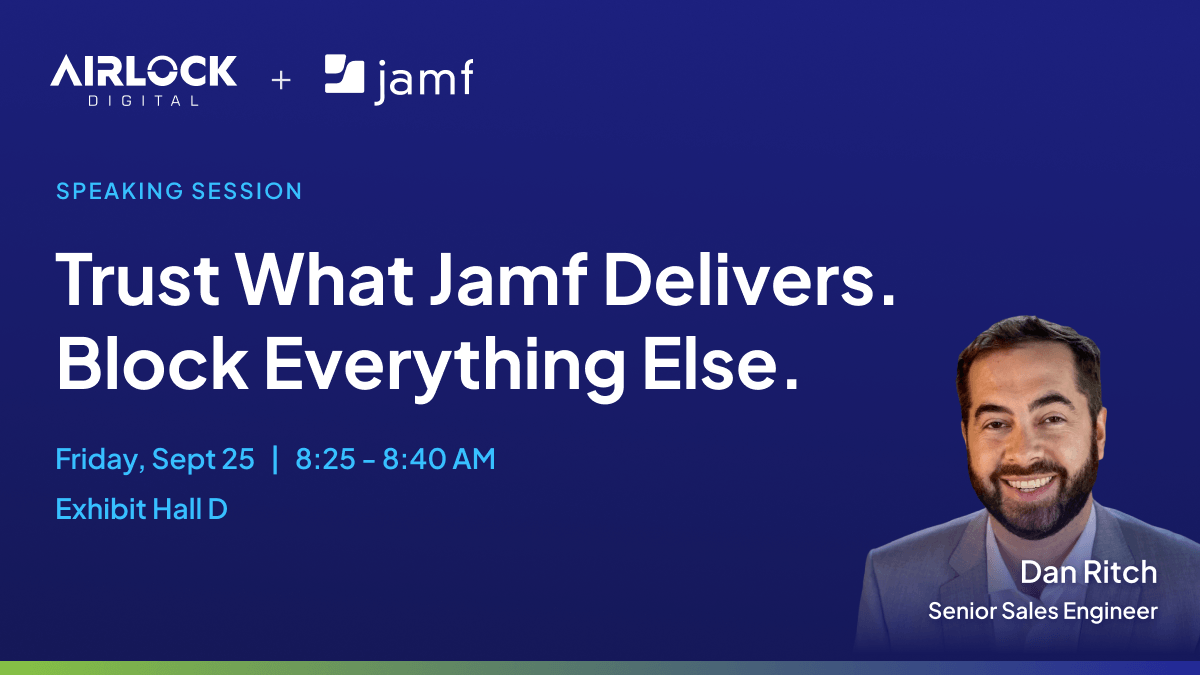 Trust What Jamf Delivers. Block Everything Else.