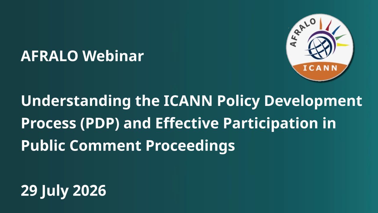 AFRALO - Understanding the ICANN Policy Development Process (PDP) and Effective Participation in Public Comment Proceedings