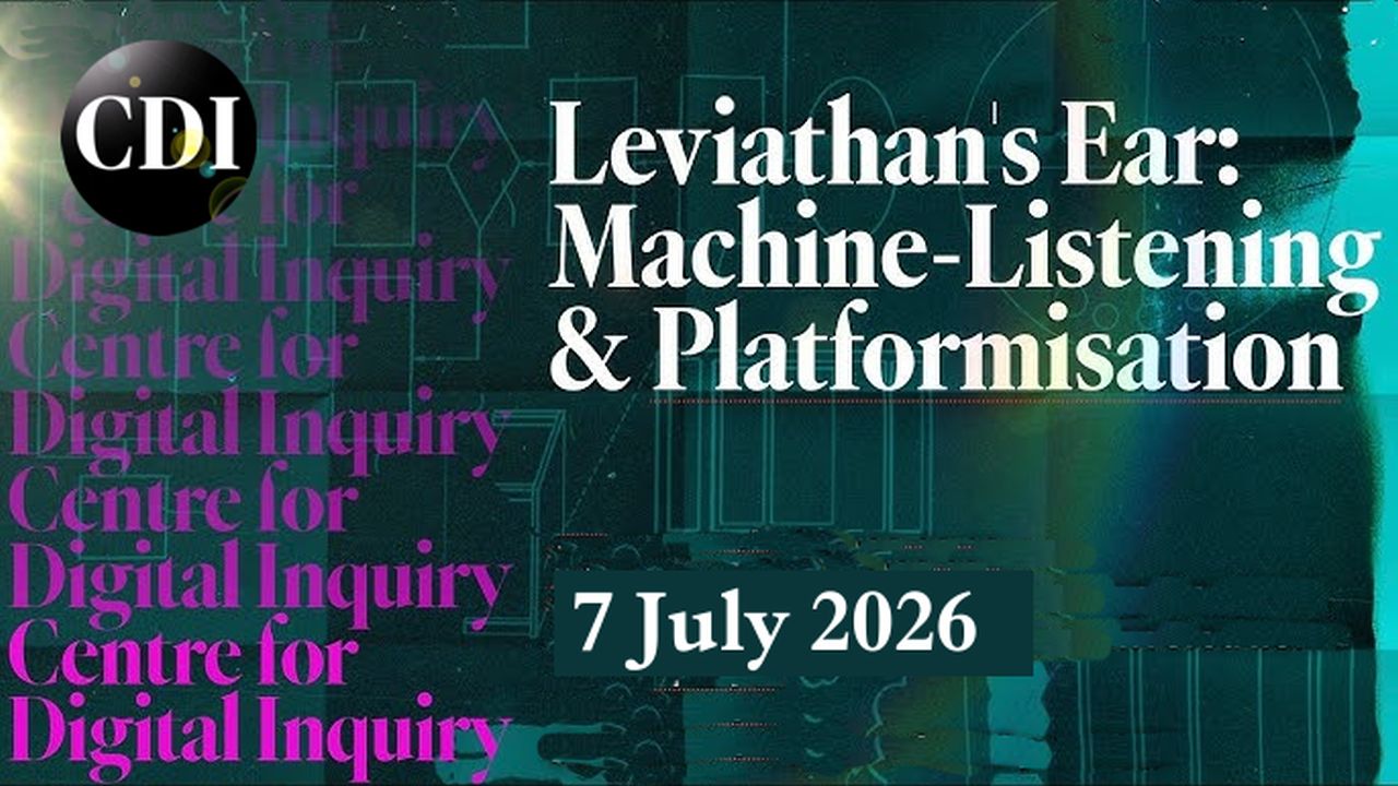 CDI - Leviathan's Ear: Machine Listening and Platformisation