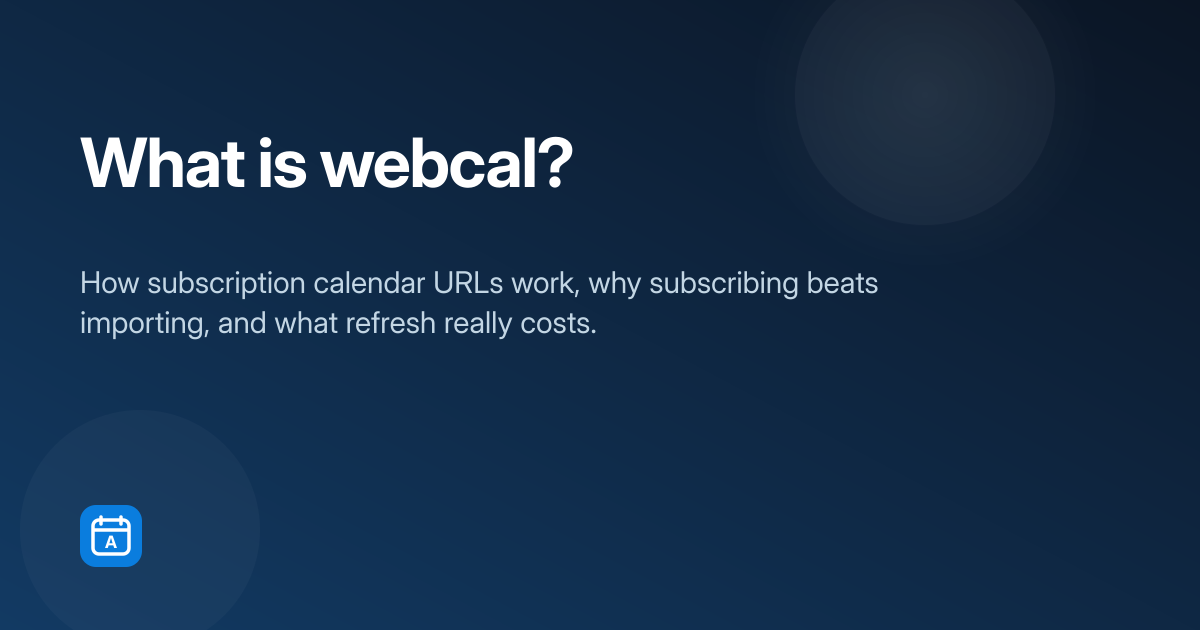 What Is webcal? Subscription Calendar URLs Explained